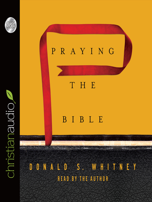 Title details for Praying the Bible by Donald S. Whitney - Wait list